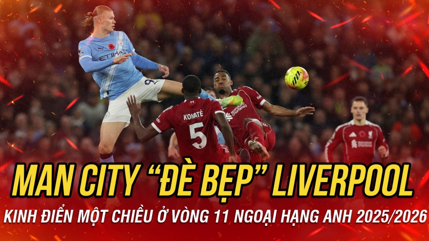Kết quả vòng 11 Ngoại hạng Anh rạng sáng 10/11: Man City "đè bẹp" Liverpool